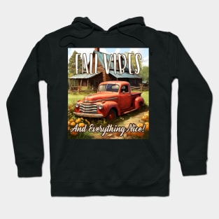 Cute Vintage Red Truck Fall Vibes  & Everything Nice Countryside Cabin Hoodie